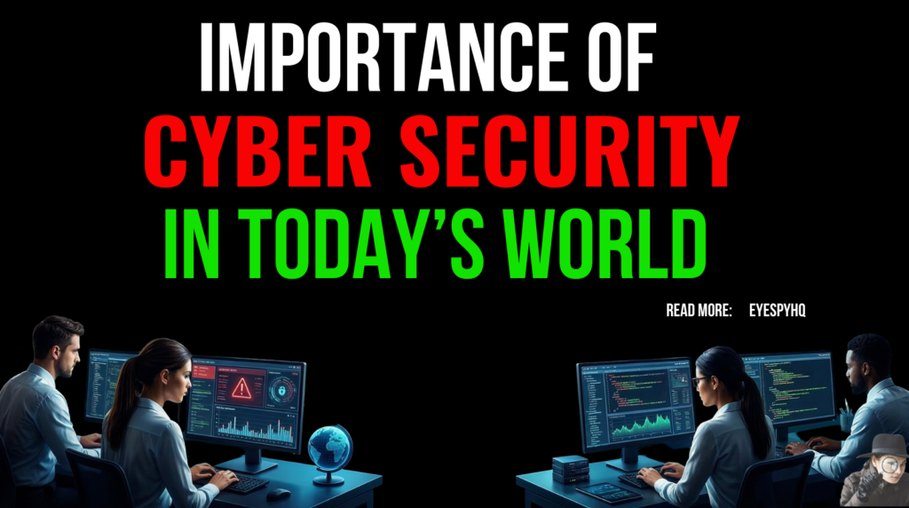 Importance of Cyber Security in Today's World#1